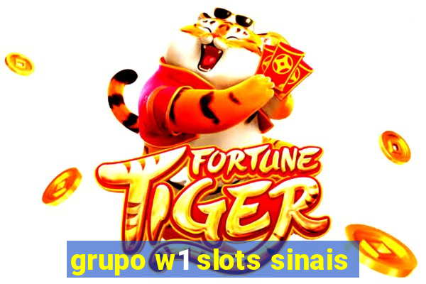 grupo w1 slots sinais